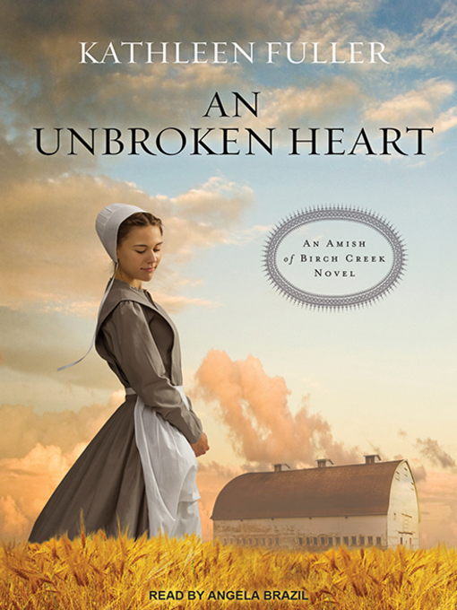 Title details for An Unbroken Heart by Kathleen Fuller - Available